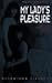 My Lady's Pleasure (Mistress with a Maid Volume 1)