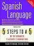 5 Steps to a 5 on the Advanced Placement Examinations: Spanish Language