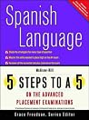 5 Steps to a 5 on the Advanced Placement Examinations: Spanish Language 5 Steps to a 5 on the Advanced Placement Examinations: Spanish Language
