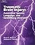Traumatic Brain Injury: Associated Speech, Language, and Swallowing Disorders
