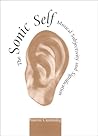 The Sonic Self: Musical Subjectivity and Signification (Advances in Semiotics) The Sonic Self: Musical Subjectivity and Signification (Advances in Semiotics)