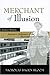 Merchant of Illusion: James...