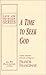 A Time to Seek God (Love and Devotion Series)