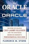 The Oracle of Oracle: The Story of Volatile CEO Larry Ellison and the Strategies Behind His Company's Phenomenal Success The Oracle of Oracle: The Story of Volatile CEO Larry Ellison and the Strategies Behind His Company's Phenomenal Success