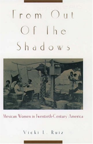 From Out of the Shadows: Mexican Women in Twentieth-Century America (Paperback)