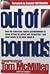 Out of Bounds: How the American Sport Establishment Is Being Driven by Greed Hypocrisy-And What Need to Be Done About It