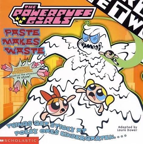 Paste Makes Waste (Powerpuff Girls, #4)