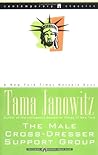 The Male Cross-Dresser Support Group by Tama Janowitz