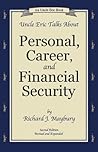 Uncle Eric Talks About Personal, Career, and Financial Security Uncle Eric Talks About Personal, Career, and Financial Security