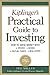 Kiplinger's Practical Guide to Investing by Ted Miller