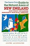 The Sierra Club Guide to the Natural Areas of New England