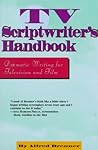 The TV Scriptwriter's Handbook: Dramatic Writing for Television and Film