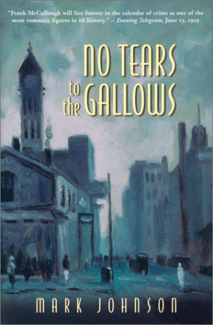 No Tears to the Gallows: The Strange Case of Frank McCullough (Hardcover)