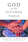 God at the Kitchen Table: Teaching Your Religious and Moral Beliefs to Your Children