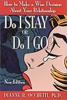 Do I Stay or Do I Go?: How to Make a Wise Decision About Your Relationship Do I Stay or Do I Go?: How to Make a Wise Decision About Your Relationship