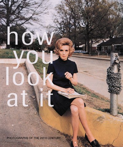 How You Look At It: Photographs of the 20th Century (Hardcover)