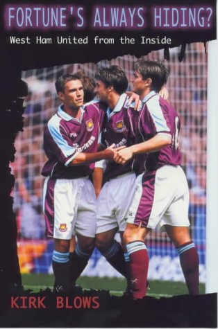 Fortune's Always Hiding?: West Ham United from the Inside (Paperback)