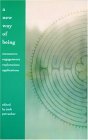 A New Way of Being: Encounters, Engagements, Explorations, Applications (Perspectives in Time, Space and Knowledge)