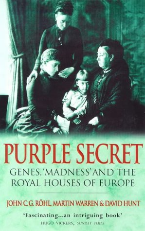 Purple Secret: Genes, 'Madness' and the Royal Houses of Europe (Paperback)