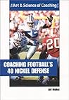 Coaching Footballs 40 Nickel Defense (The Art & Science of Coaching Series)