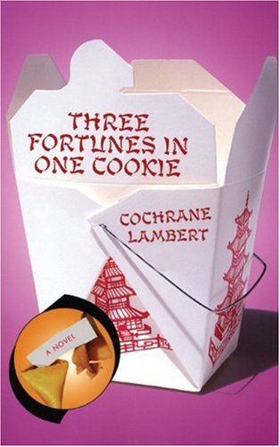 Three Fortunes in One Cookie: A Novel (Paperback)