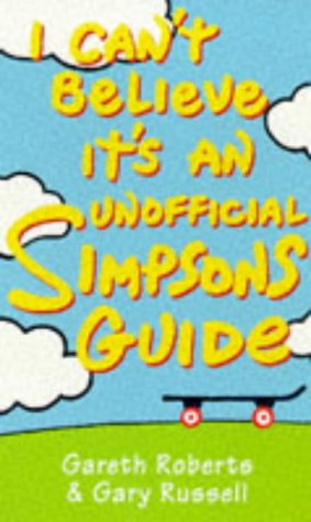 I Can't Believe It's an Unofficial Simpsons Guide (Mass Market Paperback)
