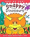 Snappy Little Dinosaurs: Have Some Prehistoric Fun! Snappy Little Dinosaurs: Have Some Prehistoric Fun!