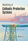 Modelling of Cathodic Protection Systems (Advances in Boundary Elements) Modelling of Cathodic Protection Systems (Advances in Boundary Elements)