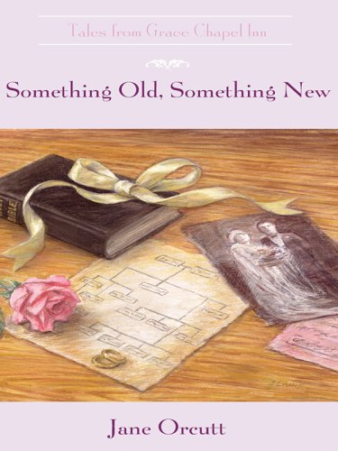 Something Old, Something New (Tales from Grace Chapel Inn, #10)