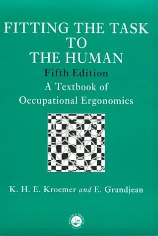 Fitting the Task to the Human: A Textbook of Occupational Ergonomics