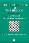 Fitting the Task to the Human: A Textbook of Occupational Ergonomics Fitting the Task to the Human: A Textbook of Occupational Ergonomics