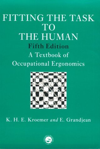 Fitting the Task to the Human: A Textbook of Occupational Ergonomics (Paperback)