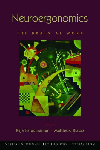 Neuroergonomics: The Brain at Work (Human Technology Interaction Series)