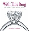 With This Ring: The Ultimate Guide to Wedding Jewelry