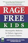 Rage-Free Kids: Homeopathic Medicine for Defiant, Aggressive, and Violent Children