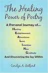 The Healing Power Of Poetry: A Personal Journey Of.