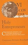 Holy Entrepreneurs: Cistercians, Knights, and Economic Exchange in Twelfth-Century Burgundy