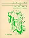 Culture in Retrospect: An Introduction to Archaeology Culture in Retrospect: An Introduction to Archaeology
