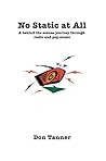 No Static at All: A behind the scenes journey through radio and pop music No Static at All: A behind the scenes journey through radio and pop music