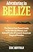Adventuring in Belize: The ...