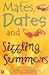 Mates, Dates and Sizzling Summers