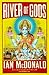River of Gods by Ian McDonald River of Gods by Ian McDonald