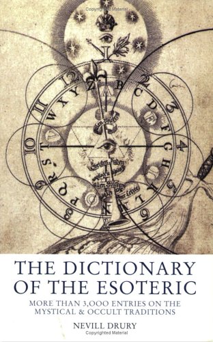 The Dictionary Of The Esoteric: More than 3000 Entries On The Mystical And Occult Traditions (Paperback)