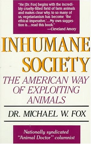 Inhumane Society: The American Way of Exploiting Animals (Paperback)