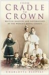 From Cradle to Crown by Charlotte Zeepvat
