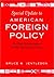 Special Update to American Foreign Policy: The Bush Administration and the Dynamics of Choice