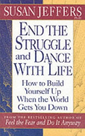 End the Struggle and Dance with Life: How to Build Yourself Up When the World Gets You Down (Paperback)