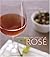 Rosé: A Guide to the World'...