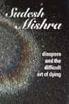 Diaspora and the Difficult Art of Dying: Poems