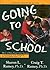 Going to School: How to Help Your Child Succeed : A Handbook for Parents of Children Ages 3-8 (Goddard Parenting Guides)